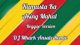 Kumusta Ka Aking Mahal  Nonoy Cover  Reggae   DJ Mhark Remix [upl. by Aivekahs162]