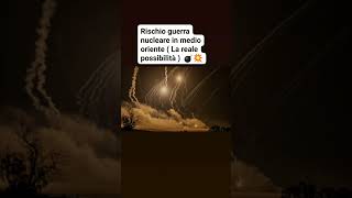 Rischio guerra nucleare in medeo oriente  Una reale possibilità  💣💥 [upl. by Yttig]