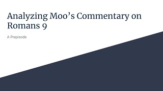 Analyzing Moos Romans 9 Commentary [upl. by Dusen]