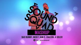 BAD BUNNY NICKY JAM amp JBALVIN ÁLVARO SOLER  AMORFODA LA CINTURA the SOUND SQUAD MASHUP [upl. by Ardnazil953]