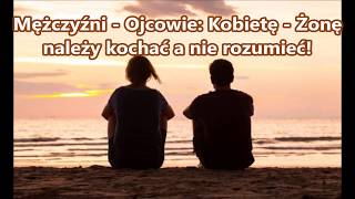 ks Tomasz Kostecki Mężczyźni  Ojcowie Kobietę  Żonę należy kochać a nie rozumieć [upl. by Landahl893]