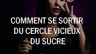 Comment se sortir du cercle vicieux du sucre [upl. by Llerehs]