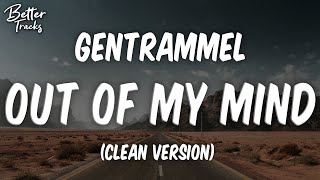 GENTRAMMEL  Out Of My Mind Clean 🔥 Out Of My Mind Clean [upl. by Ahsikram]