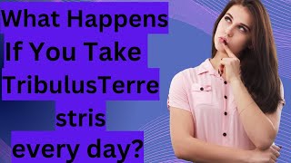 What Happens If You Take Tribulus Terrestris every day [upl. by Ayahs]