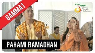 Gamma1  Pahami Ramadhan  Official Video Clip [upl. by Eelorac490]