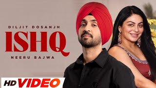 Ishq HD Video  Neeru Bajwa  Diljit Dosanjh  New Punjabi Songs 2024  Latest Punjabi Songs 2024 [upl. by Cathe]