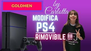 GUIDA FACILE  Modifica PS4 Rimovibile by Carlotta 😁 2024 goldhen ps4 playstation [upl. by Tania803]