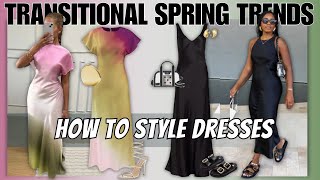 Transitional Spring Dress Trends amp How to Style Them [upl. by Okikuy]