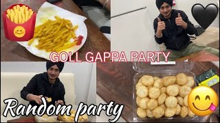 Random party 🎉 goll gappa party at home  franch fried [upl. by Apostles]