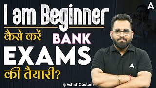 Bank Exam Preparation for Beginners  Strategy by Ashish Gautam Sir [upl. by Stamata]