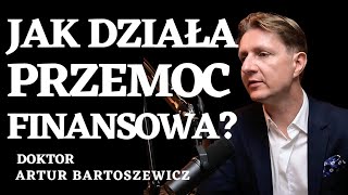 🤔 JAK DZIAŁA PRZEMOC FINANSOWA  CZYM JEST ZIELONY ŁAD  ♻️ DOKTOR ARTUR BARTOSZEWICZ [upl. by Asiaj]