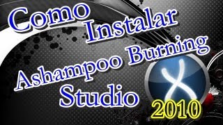 Como Baixar Instalar e Ativar o Ashampoo Burning Studio 10 [upl. by Nnor366]