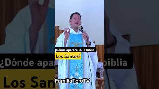 Señor Cura ¿Donde aparecen los Santos en la biblia PADRE LUIS TORO familiatorotv [upl. by Llywellyn]