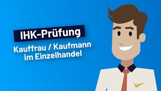 IHK Prüfung einfach erklärt – Kauffrau  Kaufmann im Einzelhandel  Testhelden [upl. by Paloma516]