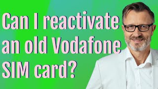 Can I reactivate an old Vodafone SIM card [upl. by Arammat]