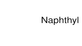 How to pronounce Naphthyl [upl. by Nitsyrc]