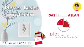 Das kleine ASLAN PlotAtelier 13  Plotter Basics Vinylfolie [upl. by Zeeba]