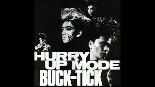 BUCKTICK  HURRY UP MODE ORIGINAL 1987 ALBUM [upl. by Saval]