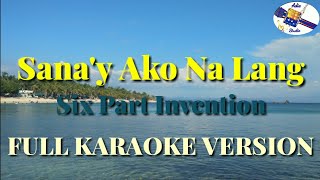 quotSanay Ako Nalangquot Full KaraokeSix Part Invention [upl. by Yc615]