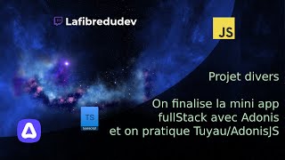 VOD   On continue la mini app full stack JS vanilla  backend Adonis et on finalise avec Tuyau [upl. by Gonzalo]