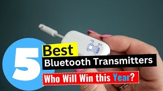 Best Bluetooth Transmitters 2024  Top 5 Picks [upl. by Atinyl166]