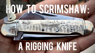 How To Scrimshaw A Rigging Knife [upl. by Libnah]