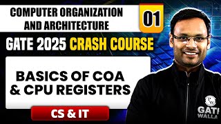 COA 01  Basics of COA And CPU Registers  CS amp IT  GATE 2025 Crash Course [upl. by Concettina]