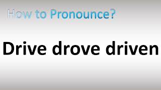 How to Pronounce Drive drove driven Irregular Verb [upl. by Zarihs]