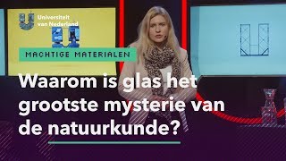 Waarom is glas het grootste mysterie van de natuurkunde  MACHTIGE MATERIALEN [upl. by Erdnoid]