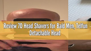 Review 7D Head Shavers for Bald Men Telfun Detachable Head Shaver LED Display DryWet Bald Head Sha [upl. by Janifer]