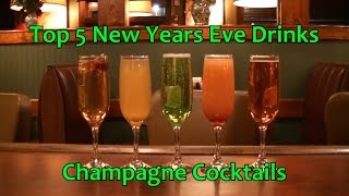 Top 5 New Years Eve Champagne Cocktails Best Drinks [upl. by Airreis]