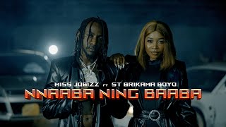 MISS JOBIZZ ft ST BRIKAMA BOYO  NNAABA NING BAABA  Official Music Video [upl. by Pressman]