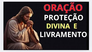 ORAÇÃO FORTE POR PROTEÇÃO DIVINA LIVRAMENTO E GRATIDÃO A DEUS [upl. by Eirrej37]