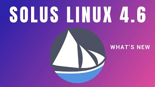 Whats New in Solus Linux 46  Budgie  KDE  Gnome  XFCE [upl. by Maurey]