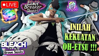 KEKUATAN LORT OHETSU DI LIMIT BREAKER QUEST  Bleach Brave Souls [upl. by Kenay]