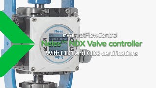 Neles NDX valve controller  wider global acceptance with CID1 and CID2 certifications [upl. by Kennet193]