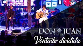 Don e Juan  Vontade Dividida DVD Nos Bares da Vida [upl. by Maria]