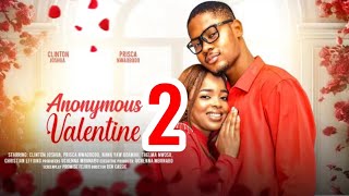 ANONYMOUS VALENTINE  CLINTON JOSHUA PRISCA NWAOBODO THELMA NWOSU latest 2024 nigerian movie [upl. by Anilehs]