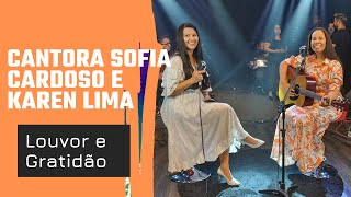 “Louvor e Gratidão” Live Session Cantora Sofia Cardoso  FeatKaren Lima [upl. by Allison]