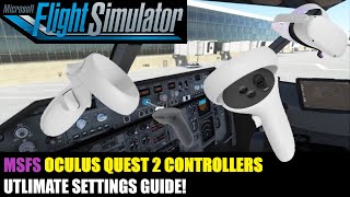 MSFS  Oculus Quest 2  ULTIMATE Controller Setup Guide [upl. by Zonda]