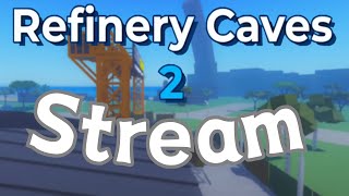 Refinery caves 2  release stream [upl. by Kolb]