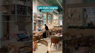 Cafe Delhi Heights located in Pacific MallJasola is one of the beautiful cafe in Delhi trending [upl. by Elvin]