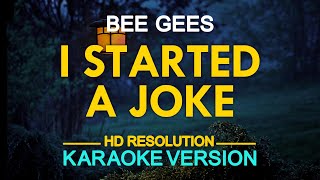 Bee Gees  I Started A Joke KARAOKE Version [upl. by Terb]