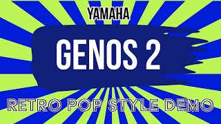 Yamaha Genos 2 Demo  Retro Pop Styles walkthrough [upl. by Niroht483]