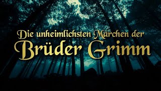 Die unheimlichsten Märchen der Brüder Grimm Horrormärchen  Hörbuch deutsch [upl. by Griswold348]