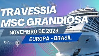 Travessia da Europa para o Brasil a bordo do navio MSC Grandiosa 2023  Promoção Super Bingo [upl. by Samohtnhoj825]