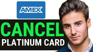 HOW TO CANCEL AMEX PLATINUM CARD 2024 [upl. by Gitt]