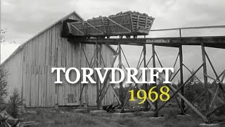 Torvdrift  før CO2 problematikk og klimafokus 1968 [upl. by Airdna]