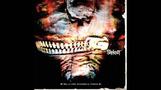 Slipknot  Vermilion Pt2  Vol 3 The Subliminal Verses 11 [upl. by Tiny453]