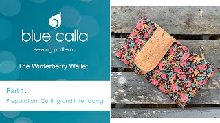 Winterberry Wallet  Part 13  Preparation Cutting and Interfacing [upl. by Rfinnej336]